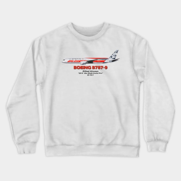 Boeing B787-9 - Etihad Airways "2019 Abu Dhabi Grand Prix" Crewneck Sweatshirt by TheArtofFlying